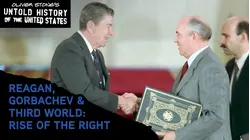 The Untold History Of The United States: Reagan, Gorbachev & the Third World - Rise of the Right