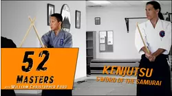 52 Masters: KENJUTSU-SWORD of the SAMURAI with Bruce Nguyen