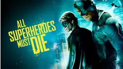 All Superheroes Must Die