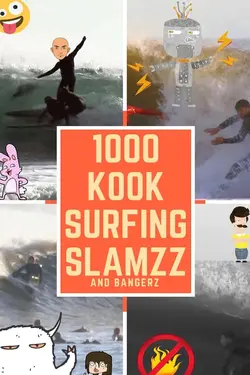 1000 Kook Surfing Slamzz and Bangerz