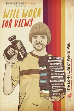 Will Work for Views: The Lo-Fi Life of Weird Paul