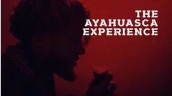 The Ayahuasca Experience