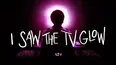 I Saw the TV Glow