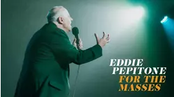 Eddie Pepitone: For the Masses