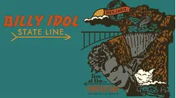 Billy Idol - State Line: Live At The Hoover Dam