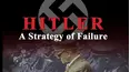 Hitler: A Strategy of Failure