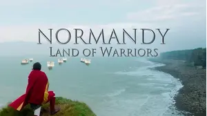 Normandy, Land Of Warriors