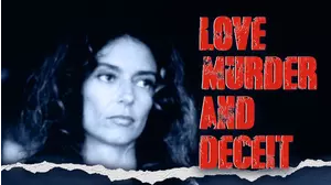 Love, Murder and Deceit