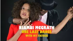 Njambi McGrath: One Last Dance With My Father