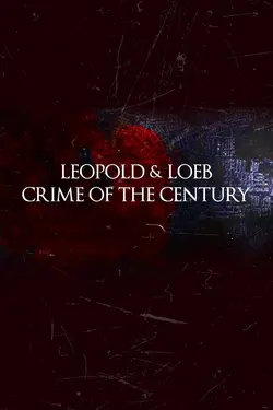 Leopold & Loeb - Crime of the Century