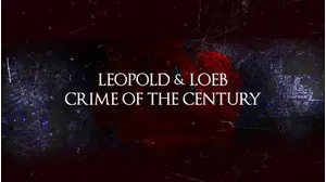 Leopold & Loeb - Crime of the Century