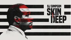 OJ Simpson: Skin Deep