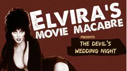 Elvira's Movie Macabre: The Devil's Wedding Night