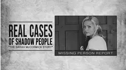 Real Cases of Shadow People: The Sarah McCormick Story