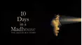 10 Days in a Madhouse