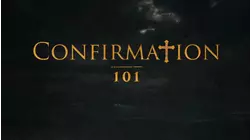 Confirmation 101