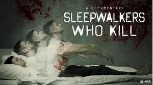 Sleepwalkers Who Kill