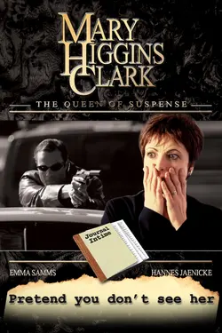Mary Higgins Clark: Pretend You Don't See Her