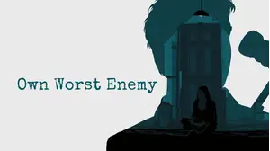 Own Worst Enemy