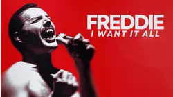 Freddie: I Want It All