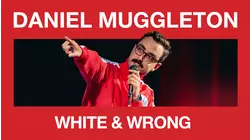 Daniel Muggleton: White & Wrong