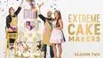 Extreme Cake Makers