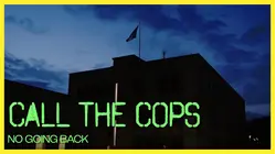 Call The Cops: No Going Back