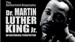 Dr. Martin Luther King, Jr.: An Historical Perspective