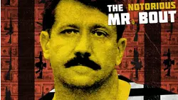 The Notorious Mr. Bout