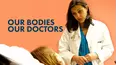 Our Bodies Our Doctors
