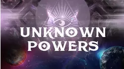 Unknown Powers