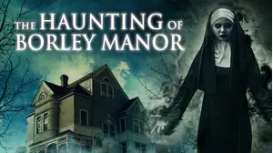 The Haunting of Borley Manor