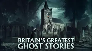 Britain's Greatest Ghost Stories