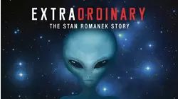 Extraordinary: The Stan Romanek Story