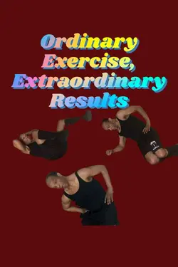 At Home Ordinary Exercise For Extraordinary Results