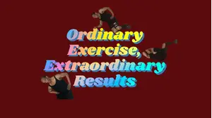 At Home Ordinary Exercise For Extraordinary Results