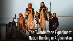 The Twenty-Year Experiment: Nation Building in Afghanistan