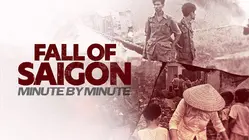 The Fall Of Saigon: Minute By Minute
