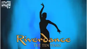 Riverdance: The Ten Years
