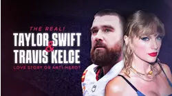 The Real! Taylor Swift & Travis Kelce - Love Story or Anti-hero?