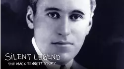 Silent Legend: Mack Sennet