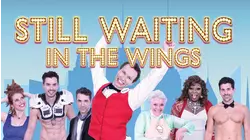Still Waiting in the Wings