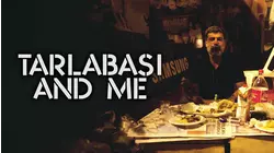 Tarlabasi and Me