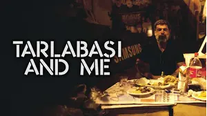 Tarlabasi and Me