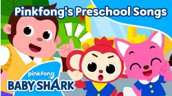 Pinkfong's Preschool Songs