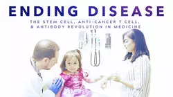 Ending Disease The Stem Cell, Anti-Cancer T Cell, and Antibody Revolution in Medicine