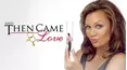 And Then Came Love