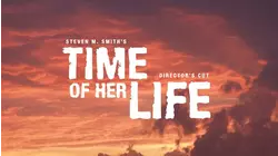 Time Of Her Life - Director's Cut