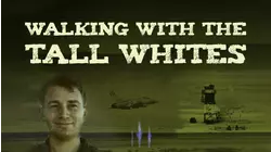 Walking With the Tall Whites