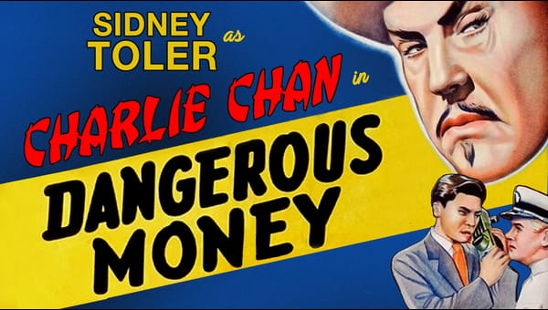 Dangerous Money - Sidney Toler As Charlie Chan on FREECABLE TV